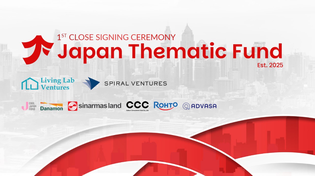 Japan Thematic Fund first close signing ceremony banner, showing Living Lab Ventures and Spiral Ventures alongside the limited partners: Cool Japan Fund, Danamon, Sinar Mas Land, Culture Convenience Club, ROHTO and ADVASA.